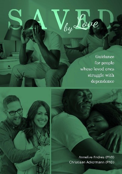 Saved by Love: Guidance for people whose loved ones struggle with dependence