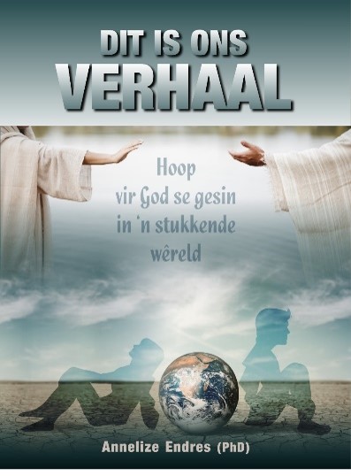Dit is ons verhaal: Hoop vir God se gesin in 'n stukkende wêreld